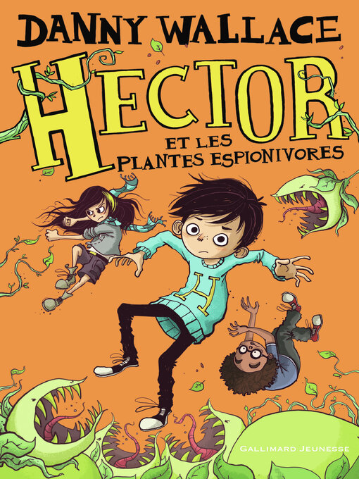 Title details for Hector (Tome 3)--Hector et les plantes espionivores by Danny Wallace - Available